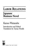 Cover of: Labor relations: Japanese business novel