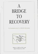 Cover of: A bridge to recovery: an introduction to 12-step programs