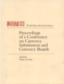 Cover of: Proceedings of a Conference on Currency Substitution and Currency Boards by Conference of Currency Substitution and Currency Boards (1992 World Bank), Conference of Currency Substitution and Currency Boards (1992 World Bank)