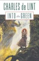 Cover of: Into the green by Charles de Lint