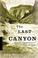 Cover of: The Last Canyon