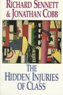 Cover of: The hidden injuries of class by Richard Sennett