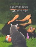 Cover of: I am the dog, I am the cat by Donald Hall