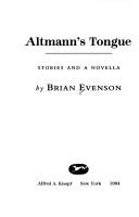 Cover of: Altmann's tongue by Brian Evenson