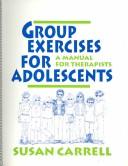 Cover of: Group exercises for adolescents: a manual for therapists