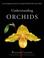 Cover of: Understanding orchids