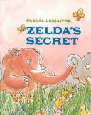 Cover of: Zelda's secret by Pascal Lemaître