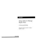 Cover of: Using value to manage repair parts: a documented briefing