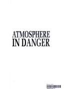 Cover of: Atmosphere in danger by Jane Walker