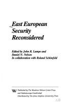 Cover of: East European security reconsidered by edited by John R. Lampe and Daniel N. Nelson ; in collaboration with Roland Schönfeld.