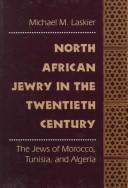 Cover of: North African Jewry in the twentieth century: the Jews of Morocco, Tunisia, and Algeria