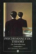 Cover of: Psychoanalytic theory by Anthony Elliott