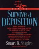 Cover of: How to survive a deposition by Stuart B. Shapiro