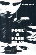 Cover of: Foul & fair play: reading genre in classic detective fiction