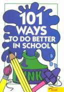 Cover of: 101 ways to do better in school