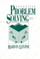 Cover of: Effective problem solving by Marvin Levine, Marvin Levine