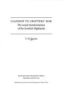 Cover of: Clanship to crofters' war: the social transformation of the Scottish Highlands