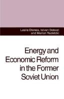 Cover of: Energy and economic reform in the former Soviet Union by Leslie Dienes