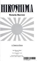 Cover of: Hiroshima by Victoria Sherrow