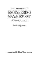 Cover of: The practice of engineering management: a new approach