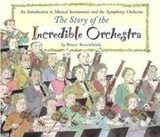 Cover of: The Story of the Incredible Orchestra by Bruce Koscielniak