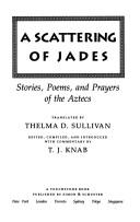 Cover of: A Scattering of jades: stories, poems, and prayers of the Aztecs