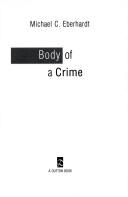 Cover of: Body of a crime by Michael C. Eberhardt
