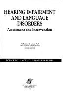 Cover of: Hearing Impairment and Language Disorders: Assessment and Intervention