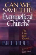 Cover of: Can we save the evangelical church?: the lion has roared
