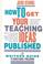 Cover of: How to get your teaching ideas published