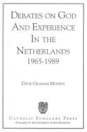 Debates on God and experience in the Netherlands, 1965-1989 by David Graham Murphy
