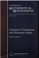 Cover of: Calculus of variations and harmonic maps by Hajime Urakawa