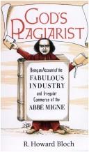 Cover of: God's plagiarist: being an account of the fabulous industry and irregular commerce of the abbé Migne
