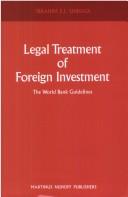 Cover of: Legal treatment of foreign investment: "the World Bank guidelines"