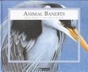 Cover of: Animal bandits by Robert Henno