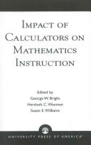 Cover of: Impact of calculators on mathematics instruction by edited by George W. Bright, Hersholt C. Waxman, Susan E. Williams.