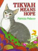 Cover of: Tikvah means hope by Patricia Polacco