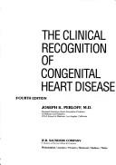 Cover of: clinical recognition of congenital heart disease | Joseph K. Perloff