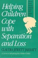 Helping children cope with separation and loss by Claudia Jewett Jarratt