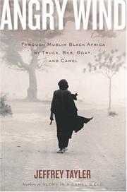 Cover of: Angry wind: through Muslim black Africa by truck, bus, boat, and camel