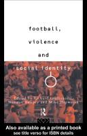 Cover of: Football, violence, and social identity by edited by Richard Giulianotti, Norman Bonney, and Mike Hepworth.