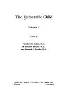 The vulnerable child by Theodore B. Cohen, M. Hossein Etezady, Bernard L. Pacella