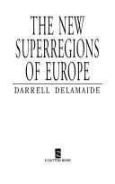 Cover of: The new superregions of Europe by Darrell Delamaide