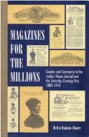 Cover of: Magazines for the millions: gender and commerce in the Ladies' home journal and the Saturday evening post, 1880-1910