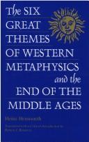 Cover of: The six great themes of western metaphysics and the end of the Middle Ages by Heinz Heimsoeth