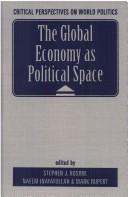 Cover of: The Global economy as political space