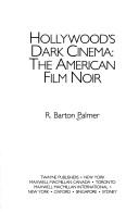Cover of: Hollywood's dark cinema by R. Barton Palmer