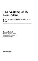 Cover of: The anatomy of the new Poland: post-Communist politics in its first phase