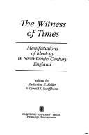 Cover of: The Witness of times: manifestations of ideology in seventeenth century England