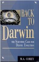 Cover of: Back to Darwin: the scientific case for Deistic evolution